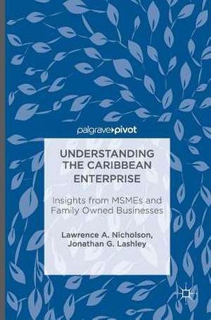 Understanding the Caribbean Enterprise: Insights from MSMEs and Family Owned Businesses de Lawrence A. Nicholson