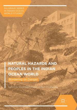 Natural Hazards and Peoples in the Indian Ocean World: Bordering on Danger de Greg Bankoff