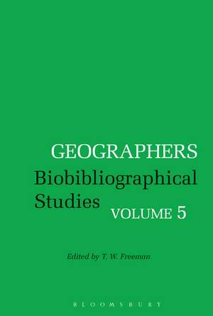 Geographers: Biobibliographical Studies, Volume 5 de T. W. Freeman