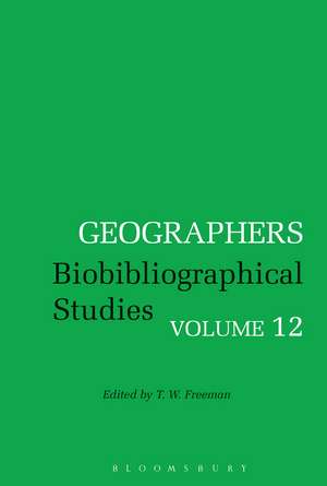Geographers: Biobibliographical Studies, Volume 12 de T. W. Freeman