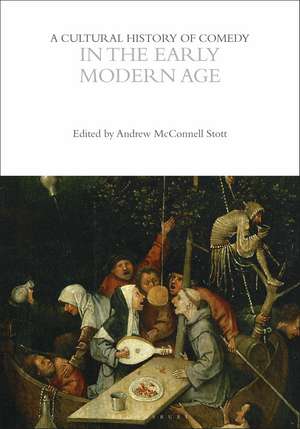 A Cultural History of Comedy in the Early Modern Age de Professor Andrew McConnell Stott