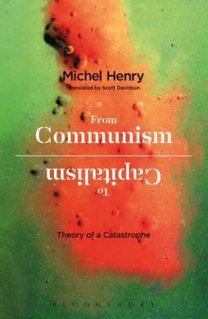 From Communism to Capitalism: Theory of a Catastrophe de Michel Henry