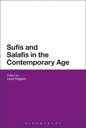 Sufis and Salafis in the Contemporary Age de Lloyd Ridgeon