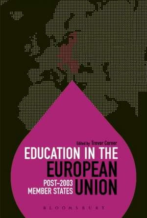 Education in the European Union: Post-2003 Member States de Professor Trevor Corner