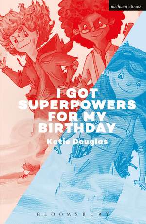 I Got Superpowers For My Birthday de Katie Douglas