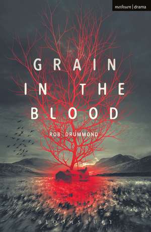 Grain in the Blood de Rob Drummond