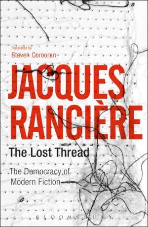 The Lost Thread: The Democracy of Modern Fiction de Steven Corcoran