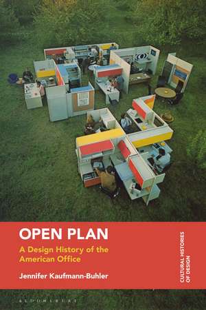 Open Plan: A Design History of the American Office de Jennifer Kaufmann-Buhler