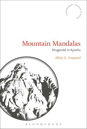 Mountain Mandalas: Shugendo in Kyushu de Allan G. Grapard