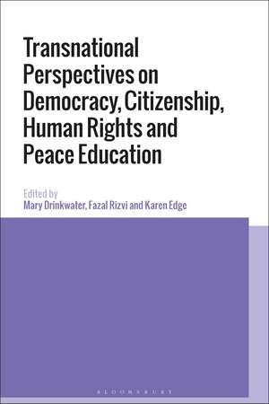 Transnational Perspectives on Democracy, Citizenship, Human Rights and Peace Education de Mary Drinkwater