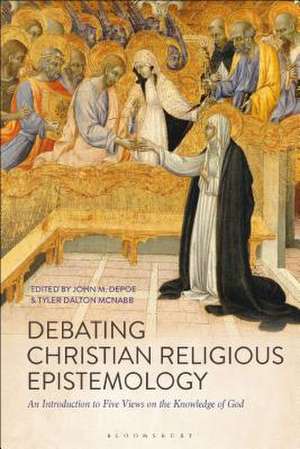 Debating Christian Religious Epistemology: An Introduction to Five Views on the Knowledge of God de John M. DePoe