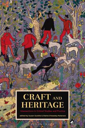 Craft and Heritage: Intersections in Critical Studies and Practice de Susan Surette