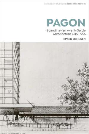 PAGON: Scandinavian Avant-Garde Architecture 1945-1956 de Espen Johnsen