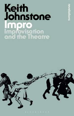 Impro: Improvisation and the Theatre de Keith Johnstone