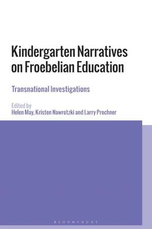 Kindergarten Narratives on Froebelian Education: Transnational Investigations de Professor Helen May