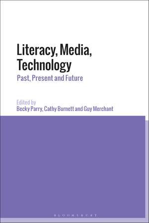 Literacy, Media, Technology: Past, Present and Future de Becky Parry