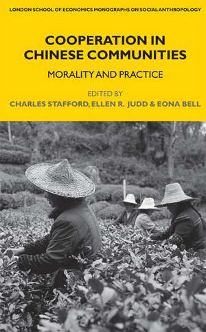 Cooperation in Chinese Communities: Morality and Practice de Charles Stafford