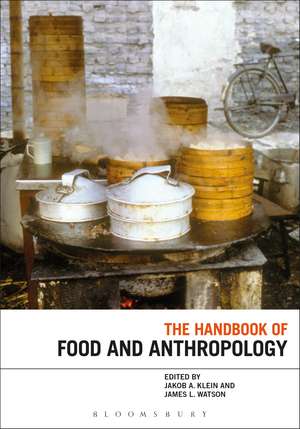 The Handbook of Food and Anthropology de Dr Jakob A. Klein