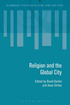 Religion and the Global City de Dr David Garbin