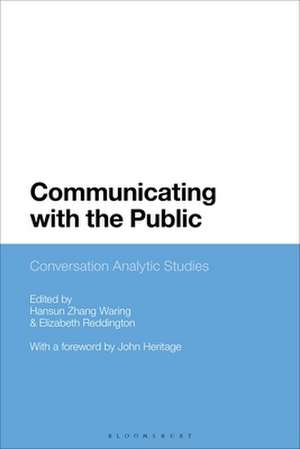 Communicating with the Public: Conversation Analytic Studies de Dr Hansun Zhang Waring