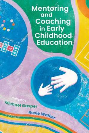 Mentoring and Coaching in Early Childhood Education de Michael Gasper