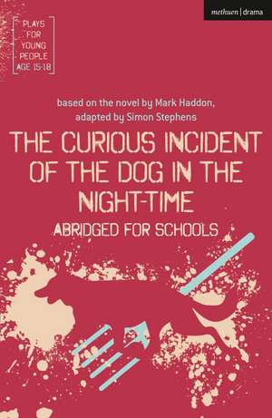 The Curious Incident of the Dog in the Night-Time: Abridged for Schools de Simon Stephens