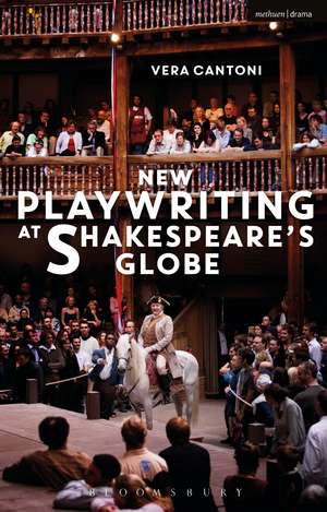 New Playwriting at Shakespeare’s Globe de Vera Cantoni