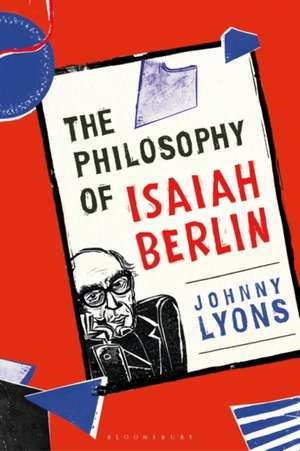 The Philosophy of Isaiah Berlin de Johnny Lyons