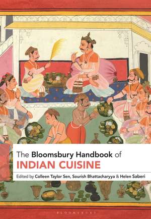 The Bloomsbury Handbook of Indian Cuisine de Colleen Taylor Sen