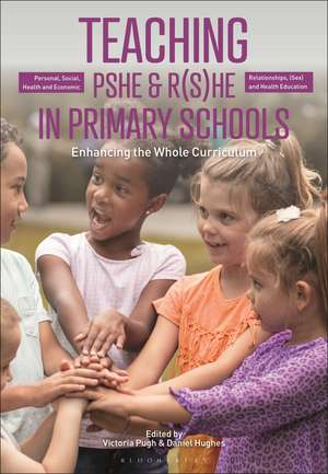 Teaching Personal, Social, Health and Economic and Relationships, (Sex) and Health Education in Primary Schools: Enhancing the Whole Curriculum de Victoria-Marie Pugh