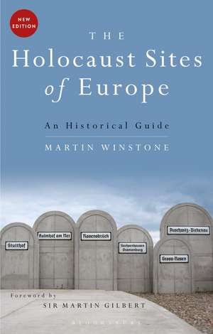 The Holocaust Sites of Europe: An Historical Guide de Martin Winstone