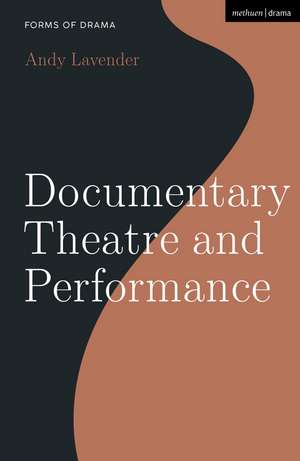 Documentary Theatre and Performance de Andy Lavender