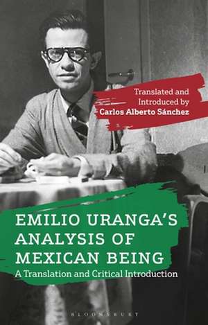 Emilio Uranga’s Analysis of Mexican Being: A Translation and Critical Introduction de Emilio Uranga