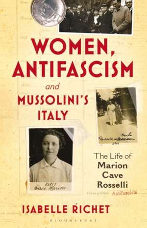 Women, Antifascism and Mussolini’s Italy: The Life of Marion Cave Rosselli de Isabelle Richet