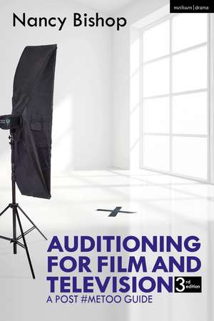 Auditioning for Film and Television: A Post #MeToo Guide de Nancy Bishop