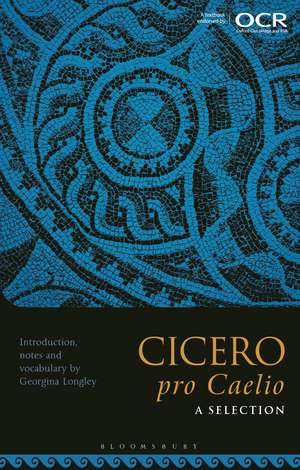 Cicero, pro Caelio: A Selection de Georgina Longley