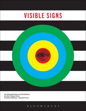 Visible Signs: An Introduction to Semiotics in the Visual Arts de David Crow