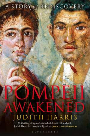 Pompeii Awakened: A Story of Rediscovery de Judith Harris