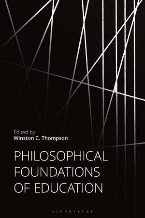 Philosophical Foundations of Education de Winston C. Thompson