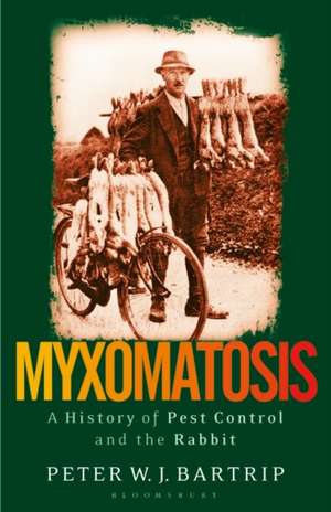 Myxomatosis: A History of Pest Control and the Rabbit de Peter Bartrip