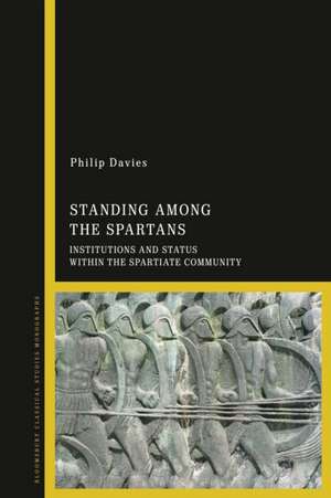 Standing Among the Spartans de Dr Philip John Victor (University of NottinghamUK) Davies