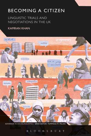 Becoming a Citizen: Linguistic Trials and Negotiations in the UK de Dr Kamran Khan