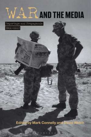 War and the Media: Reportage and Propaganda, 1900-2003 de Mark Connelly