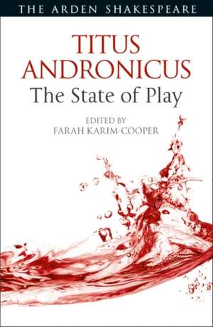 Titus Andronicus: The State of Play de Dr. Farah Karim Cooper