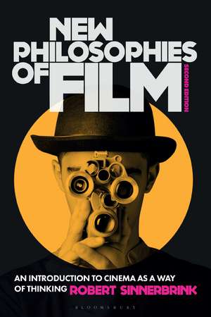 New Philosophies of Film: An Introduction to Cinema as a Way of Thinking de Dr Robert Sinnerbrink