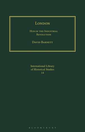 London: Hub of the Industrial Revolution de David Barnett