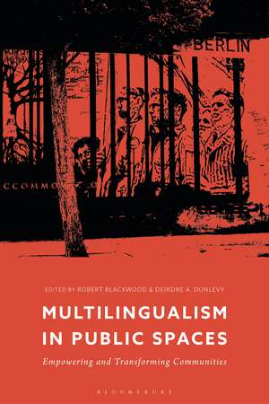 Multilingualism in Public Spaces: Empowering and Transforming Communities de Dr Robert Blackwood