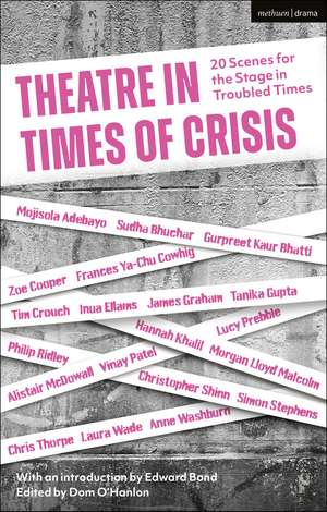 Theatre in Times of Crisis: 20 Scenes for the Stage in Troubled Times de Edward Bond