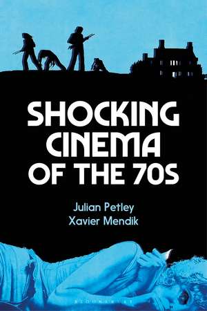 Shocking Cinema of the 70s de Julian Petley