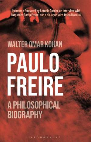 Paulo Freire: A Philosophical Biography de Walter Omar Kohan